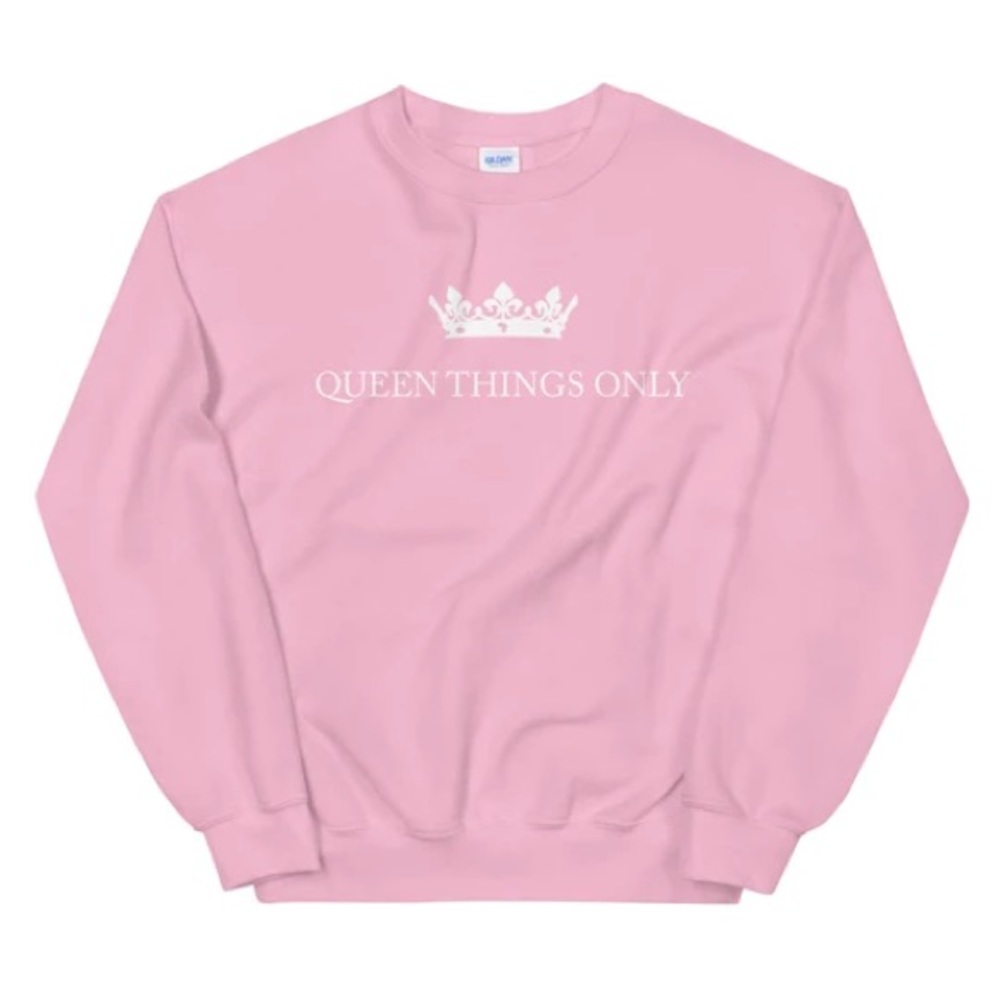 “Queen Things Only” Baby Pink Sweatshirt